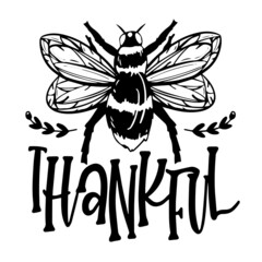 bee thankful inspirational quotes, motivational positive quotes, silhouette arts lettering design