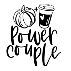 power couple fall pumpkin inspirational quotes, motivational positive quotes, silhouette arts lettering design