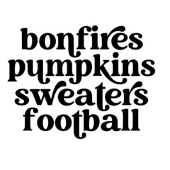 bonfires pumpkins sweaters football inspirational quotes, motivational positive quotes, silhouette arts lettering design