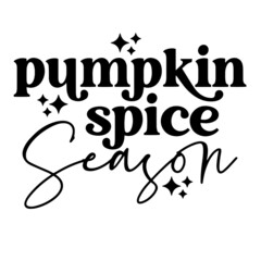 pumpkin spice season inspirational quotes, motivational positive quotes, silhouette arts lettering design