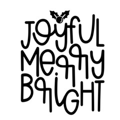 joyful merry bright inspirational quotes, motivational positive quotes, silhouette arts lettering design