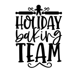 holiday baking team inspirational quotes, motivational positive quotes, silhouette arts lettering design
