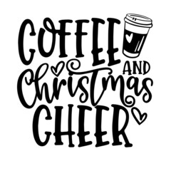 coffee and christmas cheer inspirational quotes, motivational positive quotes, silhouette arts lettering design