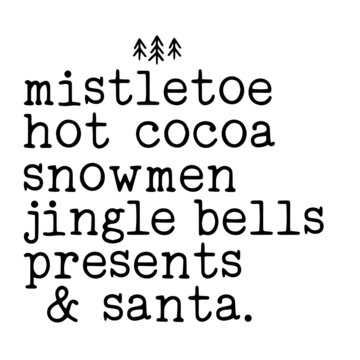 mistletoe hot cocoa snowmen jingle bells presents and santa inspirational quotes, motivational positive quotes, silhouette arts lettering design