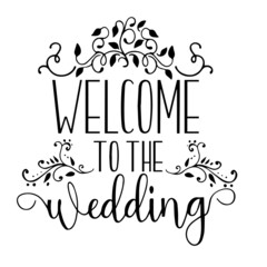 welcome to the wedding inspirational quotes, motivational positive quotes, silhouette arts lettering design