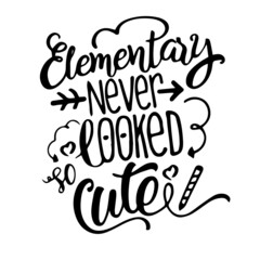 elementary never cooked cute inspirational quotes, motivational positive quotes, silhouette arts lettering design