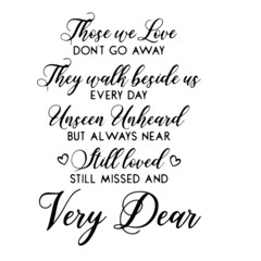 those we love don't go away inspirational quotes, motivational positive quotes, silhouette arts lettering design