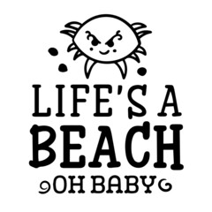 life's a beach on baby inspirational quotes, motivational positive quotes, silhouette arts lettering design