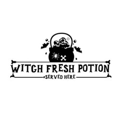 witch fresh potion served here inspirational quotes, motivational positive quotes, silhouette arts lettering design