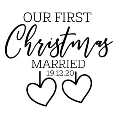our first christmas married inspirational quotes, motivational positive quotes, silhouette arts lettering design
