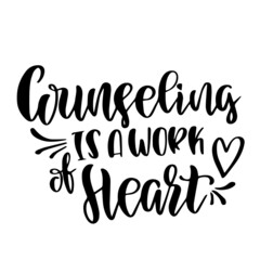 Fototapeta premium counseling is a work of heart inspirational quotes, motivational positive quotes, silhouette arts lettering design