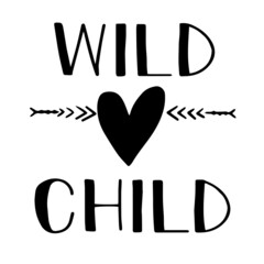 wild child inspirational quotes, motivational positive quotes, silhouette arts lettering design