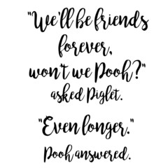 we'll be friends forever inspirational quotes, motivational positive quotes, silhouette arts lettering design