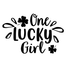 Obraz premium one lucky girl inspirational quotes, motivational positive quotes, silhouette arts lettering design