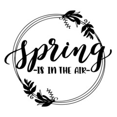 spring is in the air inspirational quotes, motivational positive quotes, silhouette arts lettering design
