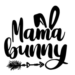 Naklejka na ściany i meble mama bunny inspirational quotes, motivational positive quotes, silhouette arts lettering design