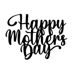 Obraz premium happy mothers day inspirational quotes, motivational positive quotes, silhouette arts lettering design