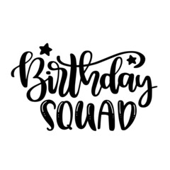 birthday squad inspirational quotes, motivational positive quotes, silhouette arts lettering design