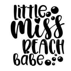 little miss beach babe inspirational quotes, motivational positive quotes, silhouette arts lettering design