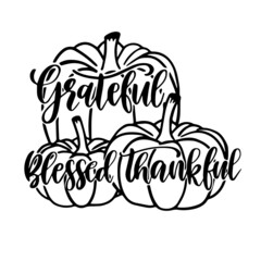 grateful blessed thankful fall pumpkin inspirational quotes, motivational positive quotes, silhouette arts lettering design