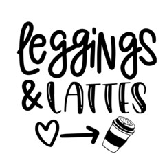 Naklejka premium leggings and lattes inspirational quotes, motivational positive quotes, silhouette arts lettering design
