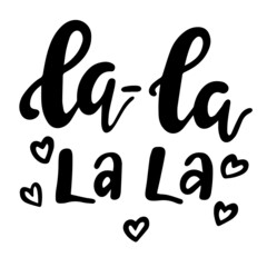 la la la la inspirational quotes, motivational positive quotes, silhouette arts lettering design