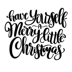 have yourself merry little christmas inspirational quotes, motivational positive quotes, silhouette arts lettering design