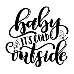 baby it's cold outside inspirational quotes, motivational positive quotes, silhouette arts lettering design