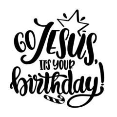 go jesus it's your birthday inspirational quotes, motivational positive quotes, silhouette arts lettering design