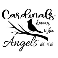 Obraz premium cardinals appear when angels are near inspirational quotes, motivational positive quotes, silhouette arts lettering design