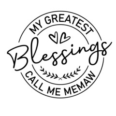 my greatest blessings call me memaw inspirational quotes, motivational positive quotes, silhouette arts lettering design