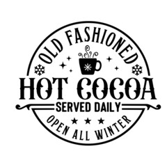 Fototapeta na wymiar old fashioned hot cocoa served daily inspirational quotes, motivational positive quotes, silhouette arts lettering design