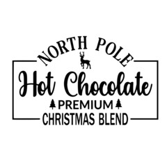 north pole hot chocolate premium christmas blend inspirational quotes, motivational positive quotes, silhouette arts lettering design