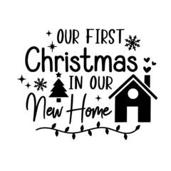 our first christmas in our new home inspirational quotes, motivational positive quotes, silhouette arts lettering design