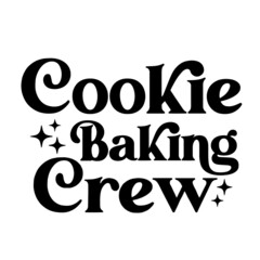 Obraz premium cookie baking crew inspirational quotes, motivational positive quotes, silhouette arts lettering design