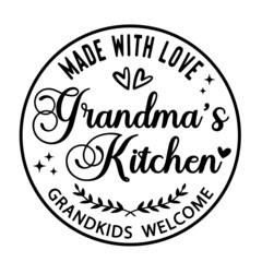 made with love grandma's kitchen grandkids welcome inspirational quotes, motivational positive quotes, silhouette arts lettering design