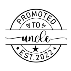 promoted to uncle inspirational quotes, motivational positive quotes, silhouette arts lettering design