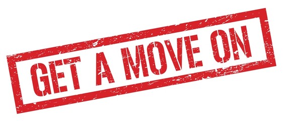 GET A MOVE ON red grungy rectangle stamp.