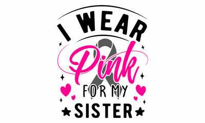 I wear pink for my sister  Cut File