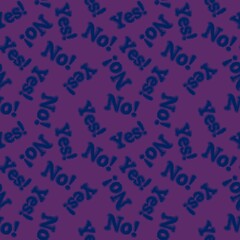 Seamless yes no words pattern for wallpaper and fabrics and packaging and gifts and cards and linens 
