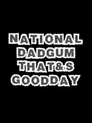National Dadgum That's Good Day Illustration