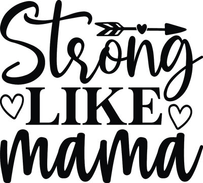 Strong Like Mama Vector Arts