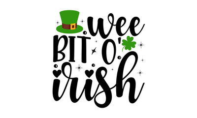 Fototapeta premium wee-bit-o'-irish, Hand sketched Irish celebration design, Drawn typography St. Patricks badge, green hat and shamroc, Beer festival lettering typography icon