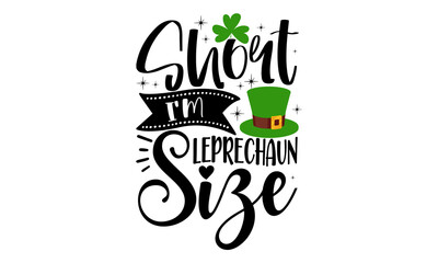 Naklejka premium short-i'm-leprechaun-size, Hand lettering Saint Patrick's Day greetings card with clover shapes and branches vector, Beer festival lettering typography icon