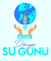 22 March World Water Day Translate: 22 Mart Dunya Su Gunu