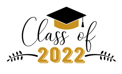 Class of 2022 .Graduation congratulations at school, university or college. Trendy calligraphy inscription