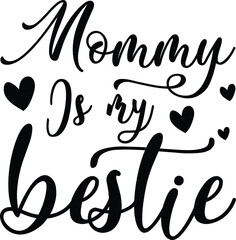 Mommy is My Bestie