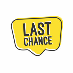 Last chance Sale. banner. Special offer price sign. Advertising Discounts symbol. speech bubble. Last chance sign. Marketing and advertising tag.