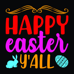 Happy easter y'all, T-Shirt Design, You Can Download The Vector Files.