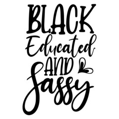 Black Educated and Sassy svg